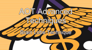 AOT Advanced Technique / Brain Lobe Technique Video Membership