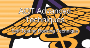 AOT Advanced Technique / Self-Testing Rocking Technique Video Membership